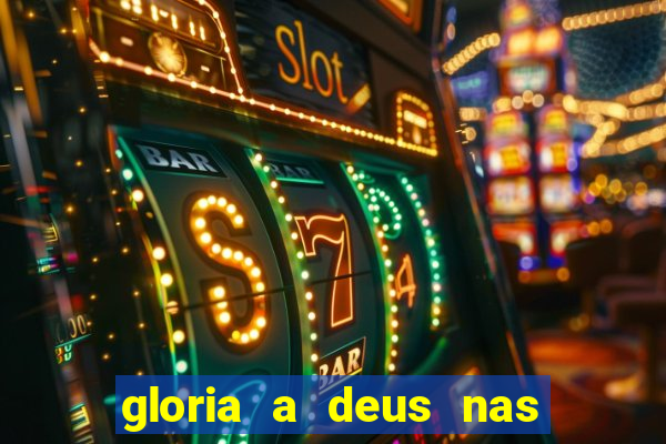 gloria a deus nas alturas cifra